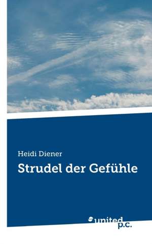 Strudel der Gefühle de Heidi Diener