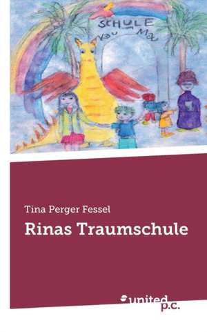 Rinas Traumschule de Tina Perger Fessel