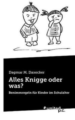 Alles Knigge oder was? de Dagmar M. Daxecker