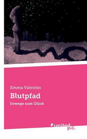 Blutpfad de Emma Valentin