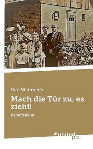 Mach die Tür zu, es zieht! de Gert Weinreich