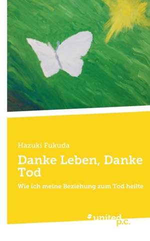 Danke Leben, Danke Tod de Hazuki Fukuda