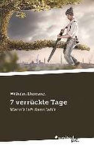 7 verrückte Tage de Wilhelm Ehrmann