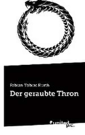 geraubte Thron de Fabian Tobias Kurth