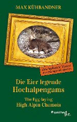 Die Eier legende Hochalpengams de Max Kühbandner