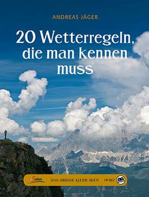 Das große kleine Buch: 20 Wetterregeln, die man kennen muss de Andreas Jäger