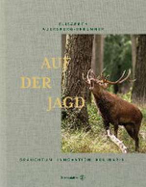 Auf der Jagd de Elisabeth Auersperg-Breunner