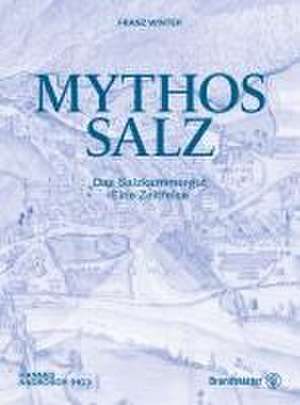 Mythos Salz de Franz Winter