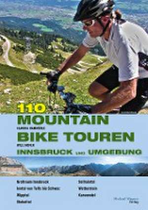 107 Mountainbiketouren Innsbruck und Umgebung de Claudia Gast