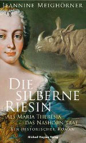 Die silberne Riesin de Jeannine Meighörner