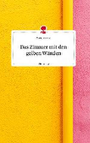 Das Zimmer mit den gelben Wänden. Life is a Story - story.one de Muriel Antoun