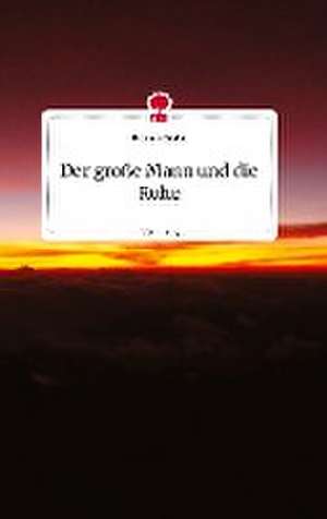 Der große Mann und die Ruhe. Life is a Story - story.one de Hannah Krahn