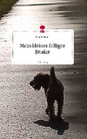 Mein kleiner felliger Bruder. Life is a Story - story.one de Lisa Neuland