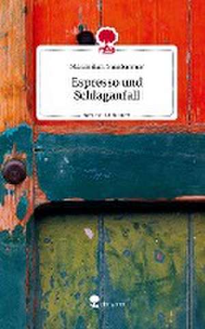 Espresso und Schlaganfall. Life is a Story - story.one de Maximilian Nussbaumer