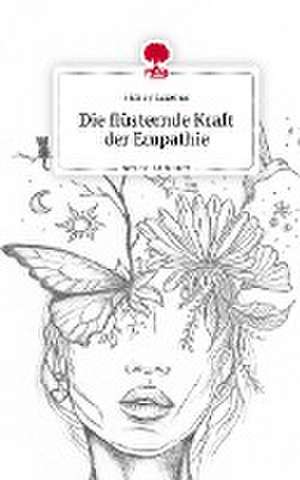 Die flüsternde Kraft der Empathie. Life is a Story - story.one de Sidney Lazerus