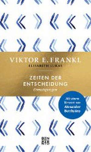 Zeiten der Entscheidung de Viktor E. Frankl