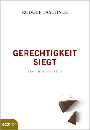 Gerechtigkeit siegt - aber nur im Film de Rudolf Taschner