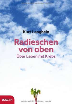 Radieschen von oben de Kurt Langbein