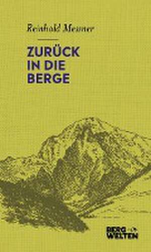 Zurück in die Berge de Reinhold Messner