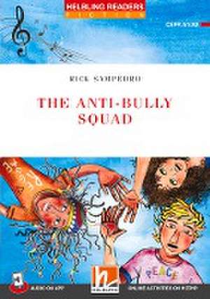 Helbling Readers Red Series, Level 2 / The Anti-bully Squad + app + e-zone de Rick Sampedro