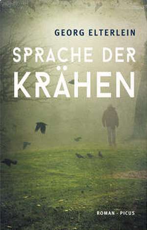 Sprache der Krähen de Georg Elterlein
