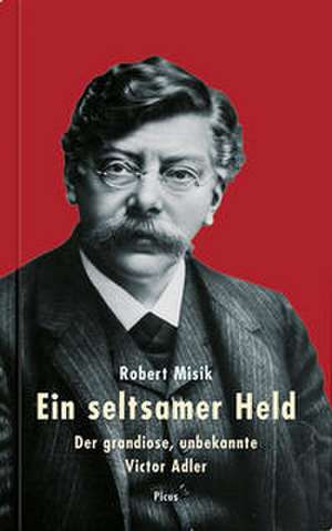 Ein seltsamer Held de Robert Misik