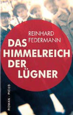 Das Himmelreich der Lügner de Reinhard Federmann