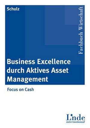 Business Excellence durch Aktives Asset Management de Edwin Schulz