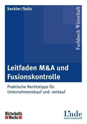 Leitfaden M&A und Fusionskontrolle de Dorothea Seckler