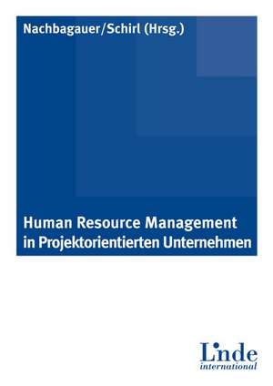 Human Resource Management in Projektorientierten Unternehmen de Andreas Nachbagauer