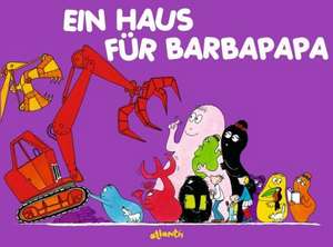 Ein Haus für Barbapapa de Annette Tison