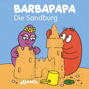 Taylor, T: BARBAPAPA - Die Sandburg