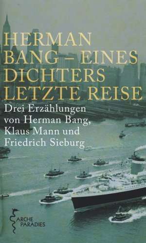 Herman Bang - Eines Dichters letzte Reise de Herman Bang