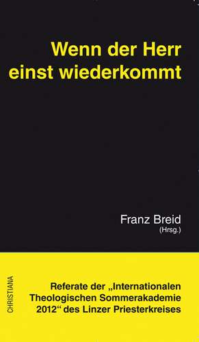 Wenn der Herr einst wiederkommt - Zu Fragen über die Letzten Dinge de Thomas Stark