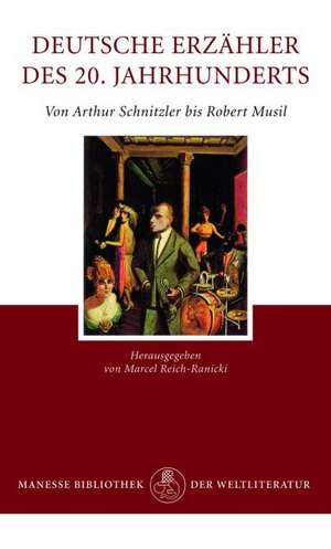 Deutsche Erzähler des zwanzigsten Jahrhunderts von Arthur Schnitzler bis Robert Musil de Marcel Reich-Ranicki