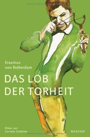 Das Lob der Torheit de Erasmus von Rotterdam