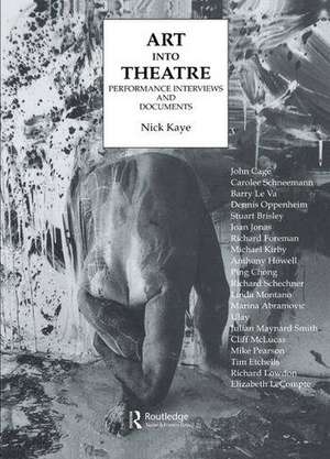 Art Into Theatre: Performance Interviews and Documents de Nick Kaye