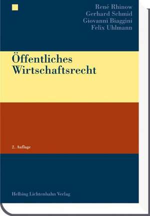 Öffentliches Wirtschaftsrecht de René Rhinow