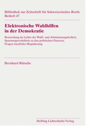 Elektronische Wahlhilfen in der Demokratie de Bernhard Rütsche