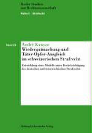 Wiedergutmachung und Täter-Opfer-Ausgleich im schweizerischen Strafrecht de André Kanyar