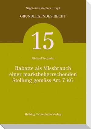 Rabatte als Missbrauch einer marktbeherrschenden Stellung gemäss Art. 7 KG de Michael Tschudin