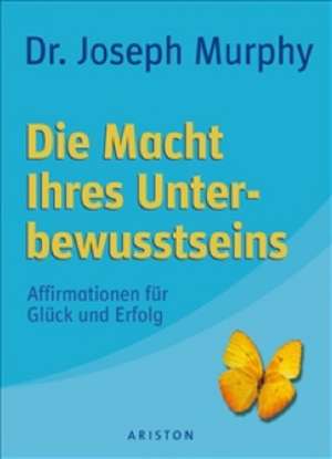 Murphy, J: Macht Ihres Unterbewusstseins/Affirmationen