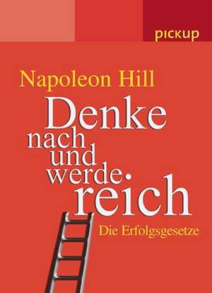 Denke nach und werde reich de Napoleon Hill