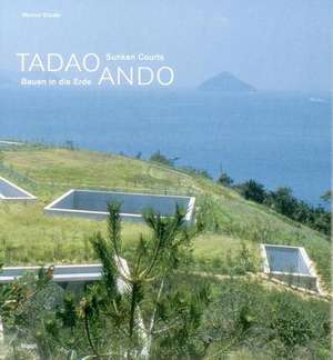 Tadao Ando - Sunken Courts de Werner Blaser