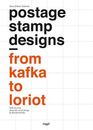 Postage Stamp Designs - From Kafka to Loriot de Hans Günter Schmitz