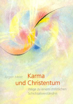 Karma und Christentum de Jürgen Meier