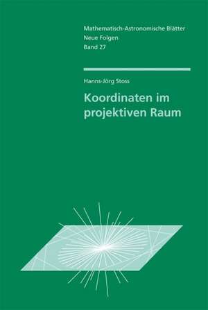 Koordinaten im projektiven Raum de Hanns J. Stoss