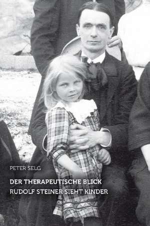 Der therapeutische Blick de Peter Selg