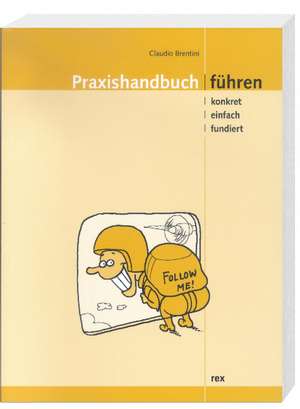 Praxishandbuch Führen de Claudio Brentini