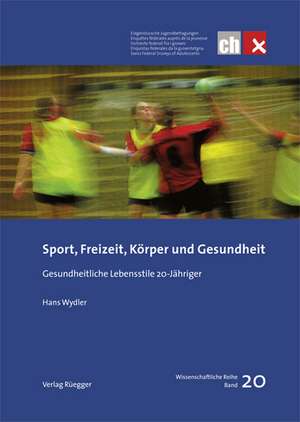 Sport, Freizeit, Körper und Gesundheit de Hans Wydler